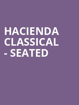 Hacienda Classical - Seated at Royal Albert Hall